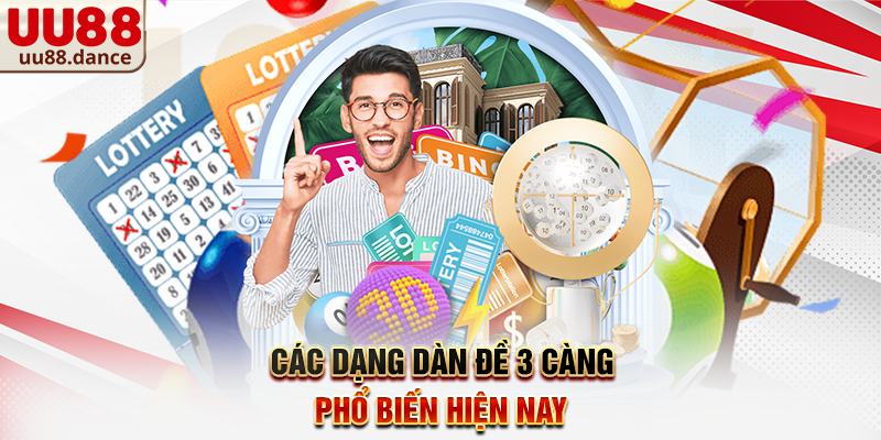 Các dạng Dàn Đề 3 Càng phổ biến hiện nay
