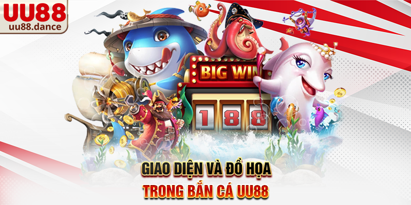 Giao diện và đồ họa trong Bắn cá UU88