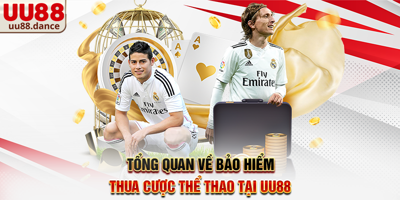 Tổng quan về Bảo hiểm thua cược thể thao tại UU88
